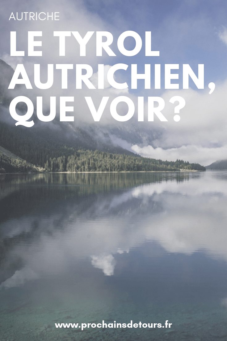 Alpes autrichiennes : que voir dans le Tyrol ?