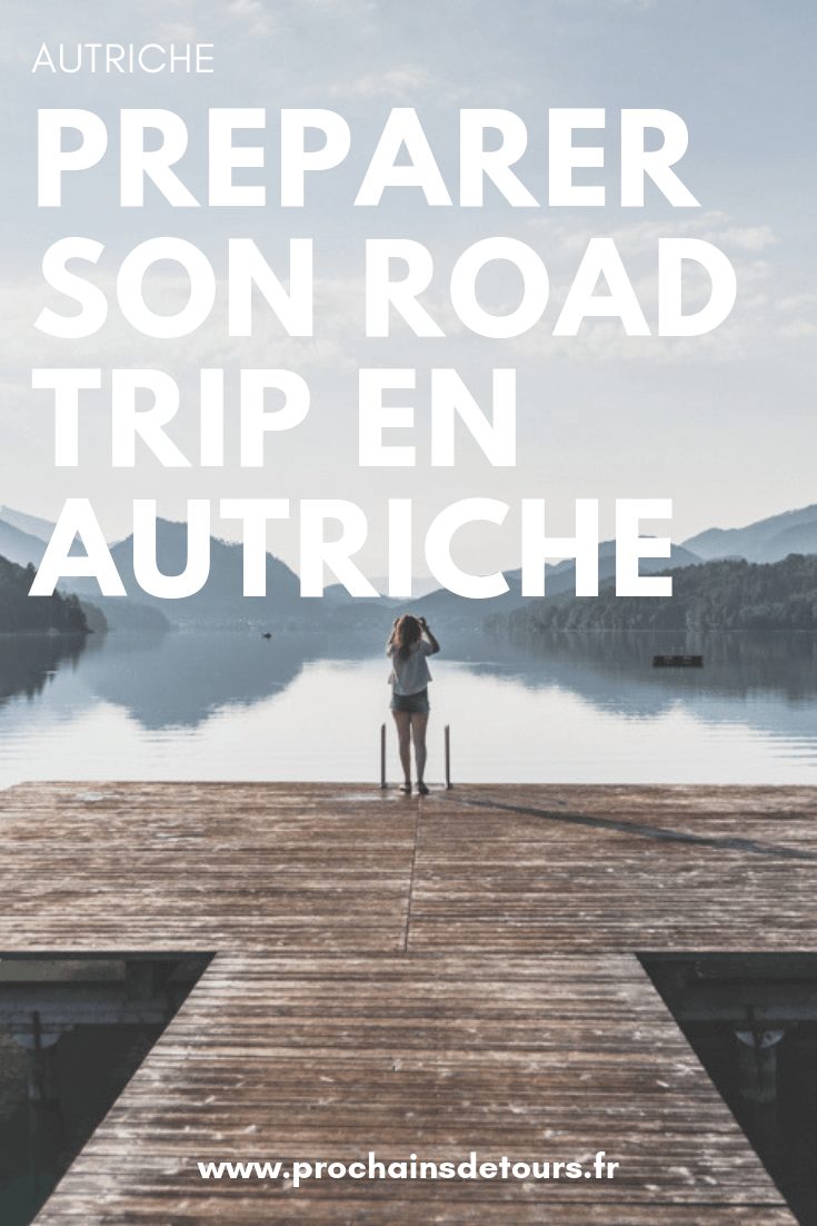 Que voir lors d'un road trip en Autriche ? Conseils pratiques