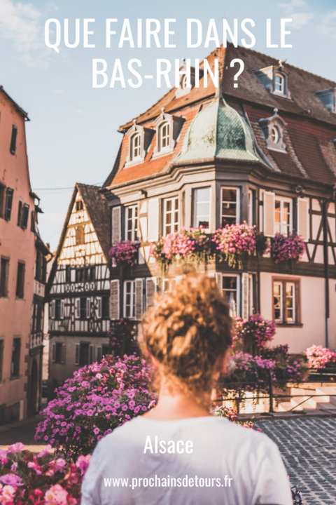 Visiter l'Alsace : que faire dans le Bas-Rhin ? — Prochains Détours